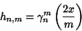 \begin{displaymath}
h_{n,m}=\gamma_n^m\left({2x\over m}\right)
\end{displaymath}