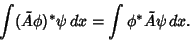 \begin{displaymath}
\int(\tilde A\phi)^*\psi\,dx =\int\phi^*\tilde A\psi\,dx.
\end{displaymath}