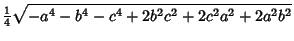 $\displaystyle {\textstyle{1\over 4}}\sqrt{-a^4-b^4-c^4+2b^2c^2+2c^2a^2+2a^2b^2}$