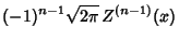 $\displaystyle (-1)^{n-1}\sqrt{2\pi}\,Z^{(n-1)}(x)$