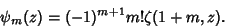 \begin{displaymath}
\psi_m(z)=(-1)^{m+1}m!\zeta(1+m,z).
\end{displaymath}