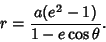 \begin{displaymath}
r = {a(e^2-1)\over 1-e\cos\theta}.
\end{displaymath}