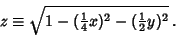 \begin{displaymath}
z \equiv \sqrt{1-({\textstyle{1\over 4}}x)^2-({\textstyle{1\over 2}}y)^2}\,.
\end{displaymath}