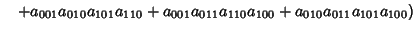 $\quad +a_{001}a_{010}a_{101}a_{110}+a_{001}a_{011}a_{110}a_{100}+a_{010}a_{011}a_{101}a_{100})$