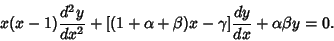 \begin{displaymath}
x(x-1){d^2y\over dx^2} + [(1+\alpha+\beta)x-\gamma]{dy\over dx} + \alpha\beta y = 0.
\end{displaymath}