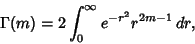 \begin{displaymath}
\Gamma(m)=2\int_0^\infty e^{-r^2} r^{2m-1}\,dr,
\end{displaymath}