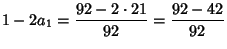 $\displaystyle 1-2a_1={92-2\cdot 21\over 92} = {92-42\over 92}$