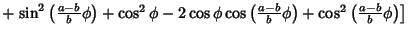 $ +\left.{\sin^2\left({{a-b\over b}\phi}\right)+\cos^2\phi-2\cos\phi\cos\left({{a-b\over b}\phi}\right)+\cos^2\left({{a-b\over b}\phi}\right)}\right]$