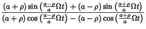 $\displaystyle {(a+\rho)\sin\left({{a-\rho\over a}\Omega t}\right)+(a-\rho)\sin\...
...rho\over a}\Omega t}\right)-(a-\rho)\cos\left({{a+\rho\over a}\Omega t}\right)}$