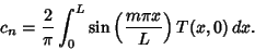 \begin{displaymath}
c_n = {2\over \pi} \int_0^L \sin\left({m\pi x\over L}\right)T(x,0)\,dx.
\end{displaymath}