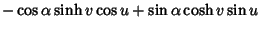 $\displaystyle -\cos\alpha\sinh v\cos u+\sin\alpha\cosh v\sin u$