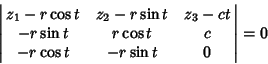 \begin{displaymath}
\left\vert\matrix{z_1-r\cos t & z_2-r\sin t & z_3-ct\cr
-r\sin t & r\cos t & c\cr
-r \cos t & -r\sin t & 0\cr}\right\vert=0
\end{displaymath}