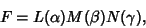 \begin{displaymath}
F=L(\alpha)M(\beta)N(\gamma),
\end{displaymath}