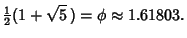 $\displaystyle {\textstyle{1\over 2}}(1+\sqrt{5}\,) = \phi \approx 1.61803.$