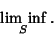 \begin{displaymath}
\mathop{\rm lim\ inf}_{S}.
\end{displaymath}