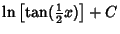 $\displaystyle \ln\left[{\tan({\textstyle{1\over 2}}x)}\right]+C$