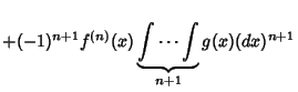 $ +(-1)^{n+1}f^{(n)}(x) \underbrace{\int \cdots \int}_{n+1} g(x)(dx)^{n+1}$