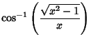 $\displaystyle \cos^{-1}\left({\sqrt{x^2-1}\over x}\right)$