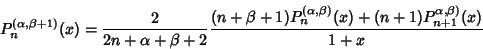 \begin{displaymath}
P_n^{(\alpha,\beta+1)}(x)={2\over 2n+\alpha+\beta+2} {(n+\be...
...^{(\alpha,\beta)}(x)+(n+1)P_{n+1}^{\alpha,\beta)}(x)\over 1+x}
\end{displaymath}