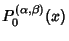 $\displaystyle P_0^{(\alpha,\beta)}(x)$