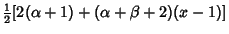 $\displaystyle {\textstyle{1\over 2}}[2(\alpha+1)+(\alpha+\beta+2)(x-1)]$