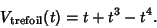 \begin{displaymath}
V_{\rm trefoil}(t)=t+t^3-t^4.
\end{displaymath}