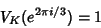 \begin{displaymath}
V_K(e^{2\pi i/3})=1
\end{displaymath}