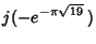 $\displaystyle j(-e^{-\pi\sqrt{19}}\,)$