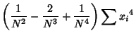 $\displaystyle \left({{1\over N^2}-{2\over N^3}+{1\over N^4}}\right)\sum{x_i}^4$