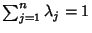 $\sum_{j=1}^n \lambda_j
=1$