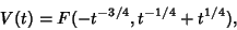 \begin{displaymath}
V(t)=F(-t^{-3/4},t^{-1/4}+t^{1/4}),
\end{displaymath}