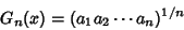 \begin{displaymath}
G_n(x)=(a_1a_2\cdots a_n)^{1/n}
\end{displaymath}