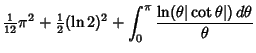 $\displaystyle {\textstyle{1\over 12}}\pi^2+{\textstyle{1\over 2}}(\ln 2)^2+\int_0^\pi {\ln(\theta\vert\cot\theta\vert)\,d\theta\over\theta}$