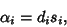 \begin{displaymath}
\alpha_i = d_i s_i,
\end{displaymath}