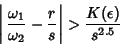 \begin{displaymath}
\left\vert{\,{\omega_1\over\omega_2} -{r\over s}}\right\vert > {K(\epsilon)\over s^{2.5}}
\end{displaymath}