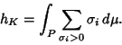 \begin{displaymath}
h_K = \int_P \sum_{\sigma_i>0} \sigma_i\,d\mu.
\end{displaymath}