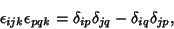 \begin{displaymath}
\epsilon_{ijk}\epsilon_{pqk} = \delta_{ip}\delta_{jq}-\delta_{iq}\delta_{jp},
\end{displaymath}