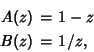 \begin{eqnarray*}
A(z) &=& 1-z\\
B(z) &=& 1/z,
\end{eqnarray*}