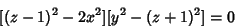 \begin{displaymath}[(z-1)^2-2x^2][y^2-(z+1)^2]=0
\end{displaymath}