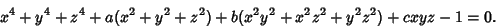 \begin{displaymath}
x^4+y^4+z^4+a(x^2+y^2+z^2)+b(x^2y^2+x^2z^2+y^2z^2)+cxyz-1=0.
\end{displaymath}