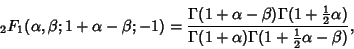 \begin{displaymath}
{}_2F_1(\alpha, \beta; 1+\alpha-\beta; -1)
= {\Gamma(1+\alp...
...\Gamma(1+\alpha)\Gamma(1+{\textstyle{1\over 2}}\alpha-\beta)},
\end{displaymath}