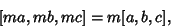 \begin{displaymath}[ma,mb,mc]=m[a,b,c],
\end{displaymath}