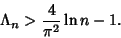 \begin{displaymath}
\Lambda_n>{4\over\pi^2}\ln n-1.
\end{displaymath}