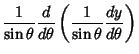 $\displaystyle {1\over\sin\theta} {d\over d\theta}\left({{1\over\sin\theta}{dy\over d\theta}}\right)$