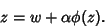 \begin{displaymath}
z=w+\alpha\phi(z).
\end{displaymath}