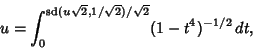 \begin{displaymath}
u=\int_0^{{\rm sd}(u\sqrt{2},1/\sqrt{2})/\sqrt{2}} (1-t^4)^{-1/2}\,dt,
\end{displaymath}