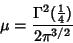 \begin{displaymath}
\mu={\Gamma^2({\textstyle{1\over 4}})\over 2\pi^{3/2}}
\end{displaymath}