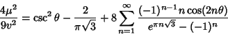 \begin{displaymath}
{4\mu^2\over 9v^2}=\csc^2\theta-{2\over\pi\sqrt{3}}+8\sum_{n...
...nfty
{(-1)^{n-1}n\cos(2n\theta)\over e^{\pi n\sqrt{3}}-(-1)^n}
\end{displaymath}