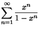 $\displaystyle \sum_{n=1}^\infty {x^n\over 1-x^n}$