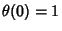 $\theta(0)=1$